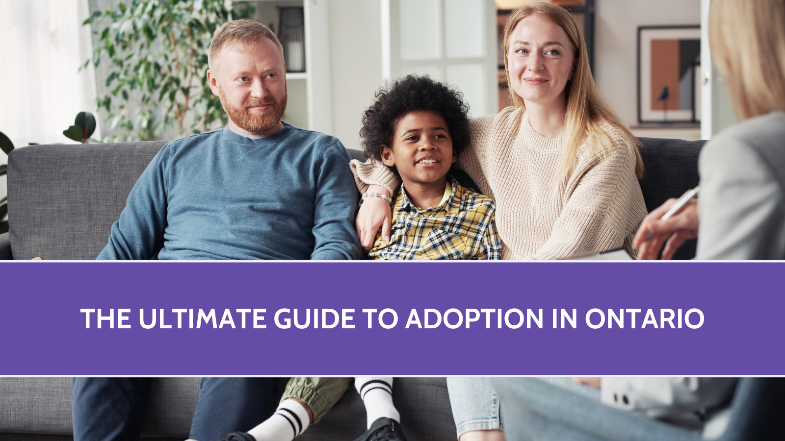 The Ultimate Guide to Adoption in Ontario