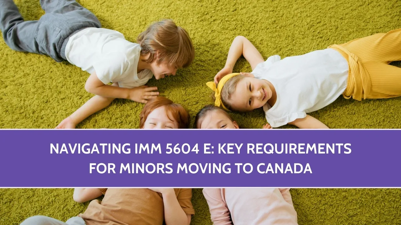 IMM 5604 E: A Guide for Minor Immigration
