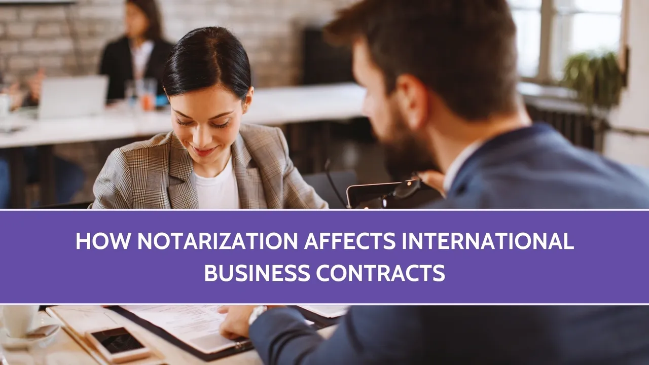 How Notarization Affects International Business Contracts