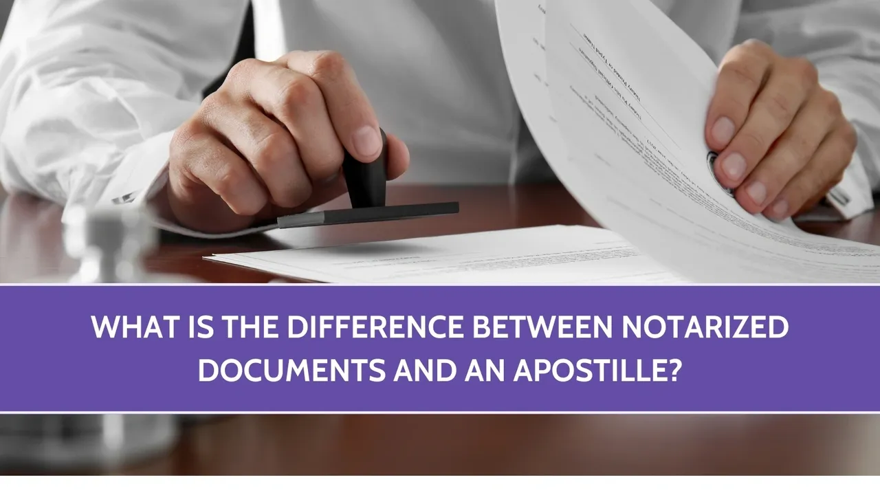 What is the Difference Between Notarized Documents and Apostille?