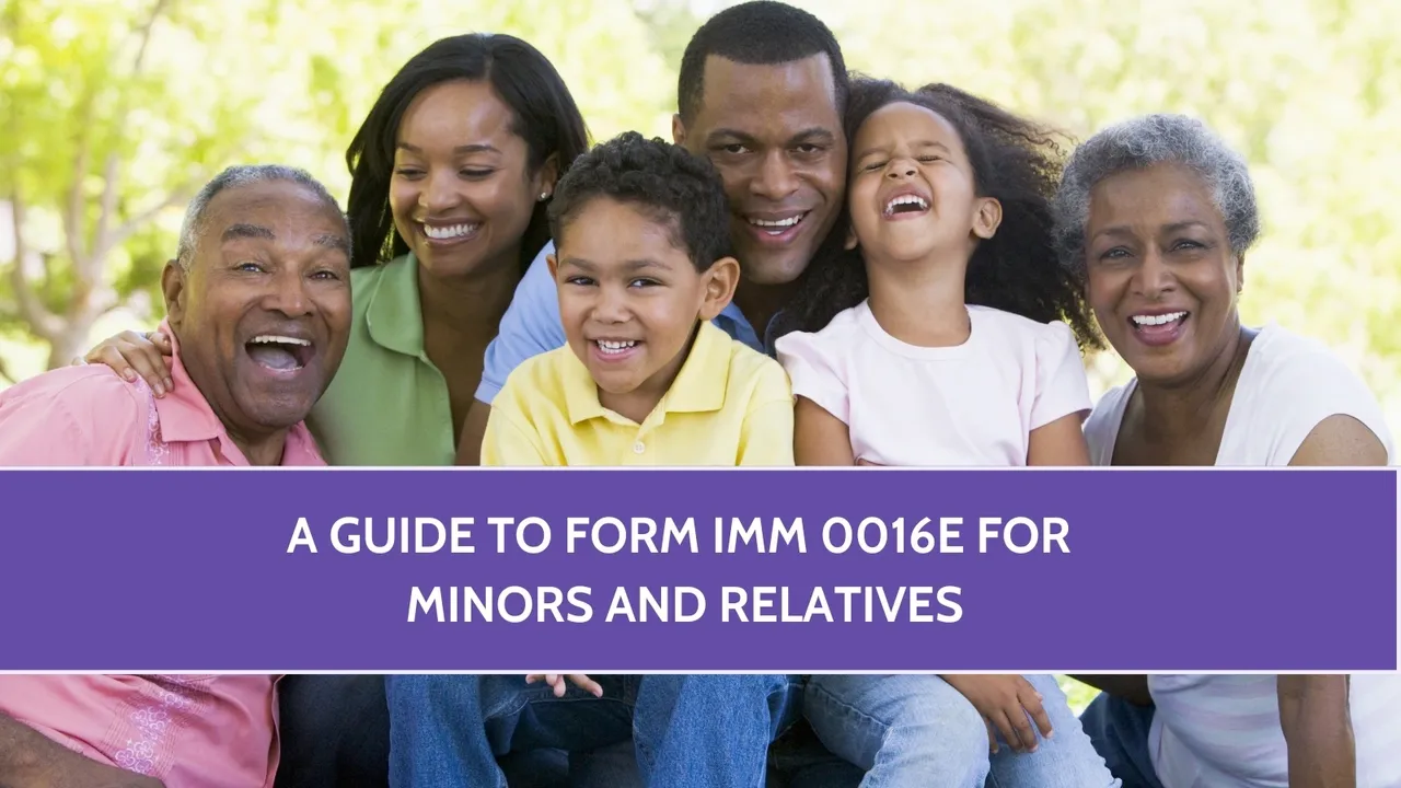 A Guide to Form IMM 0016E for Minors and Relatives