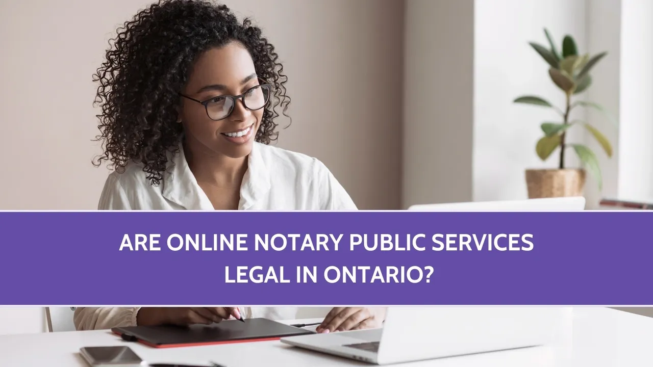 Are Online Notary Public Services Legal In Ontario?