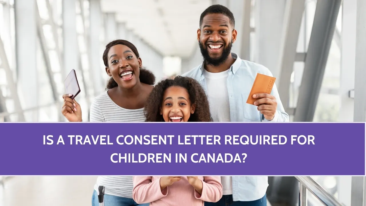 Is a Travel Consent Letter Required for Children in Canada?
