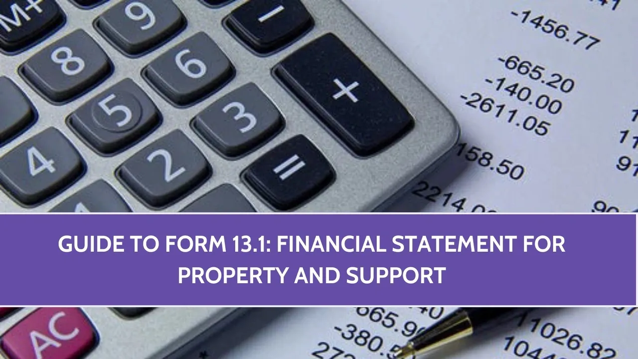 Guide to Form 13.1: Financial Statement for Property and Support
