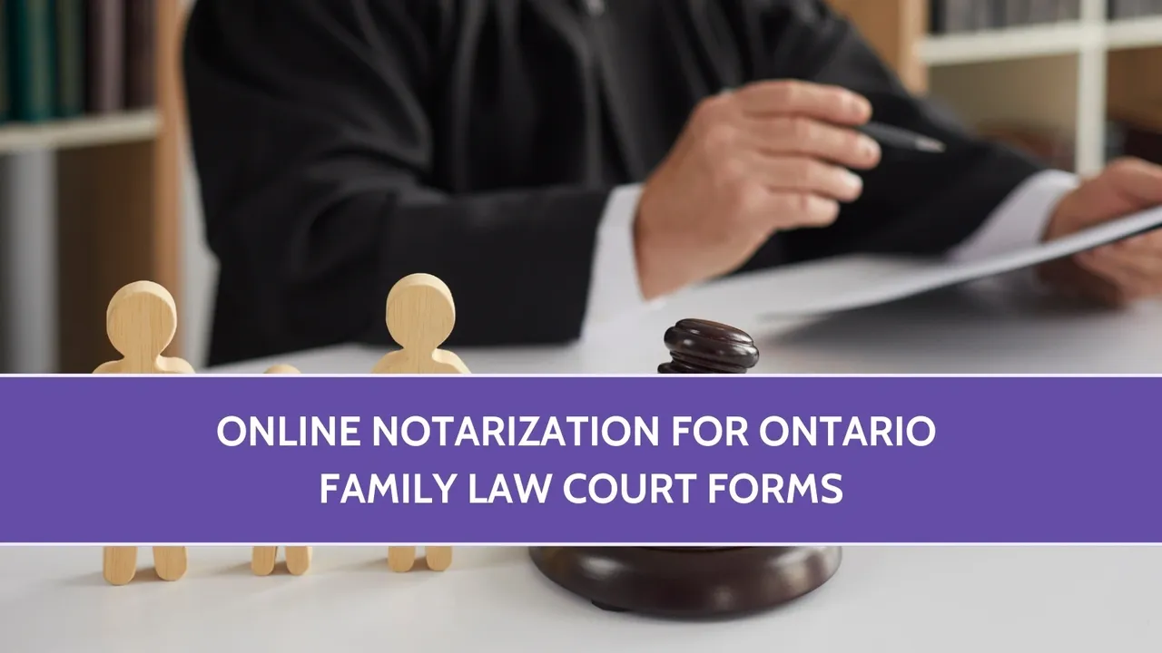 Online Notarization for Ontario Family Law Court Forms