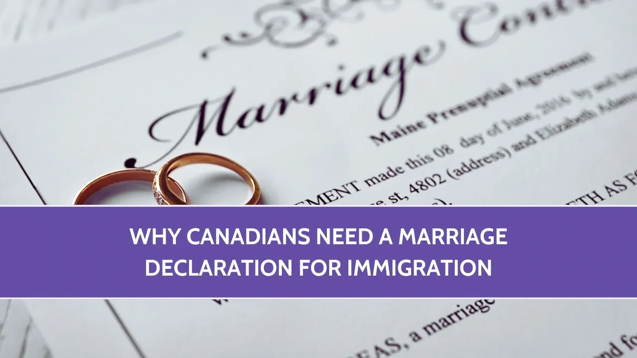Why Canadians Need a Marriage Declaration for Immigration