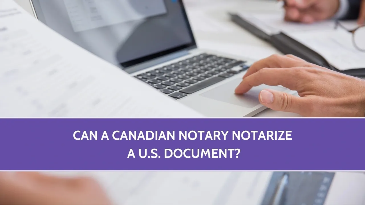 Can a Canadian Notary Notarize a U.S. Document?
