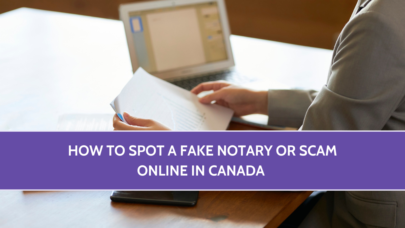 How to Spot a Fake Notary or Scam Online in Canada 