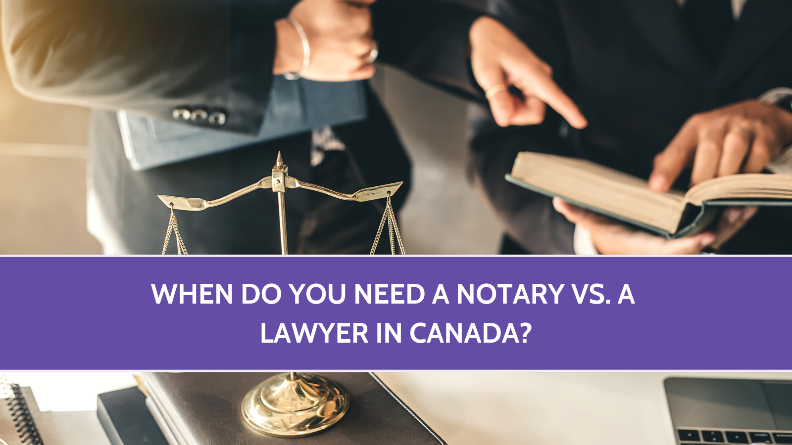When Do You Need a Notary vs. a Lawyer?