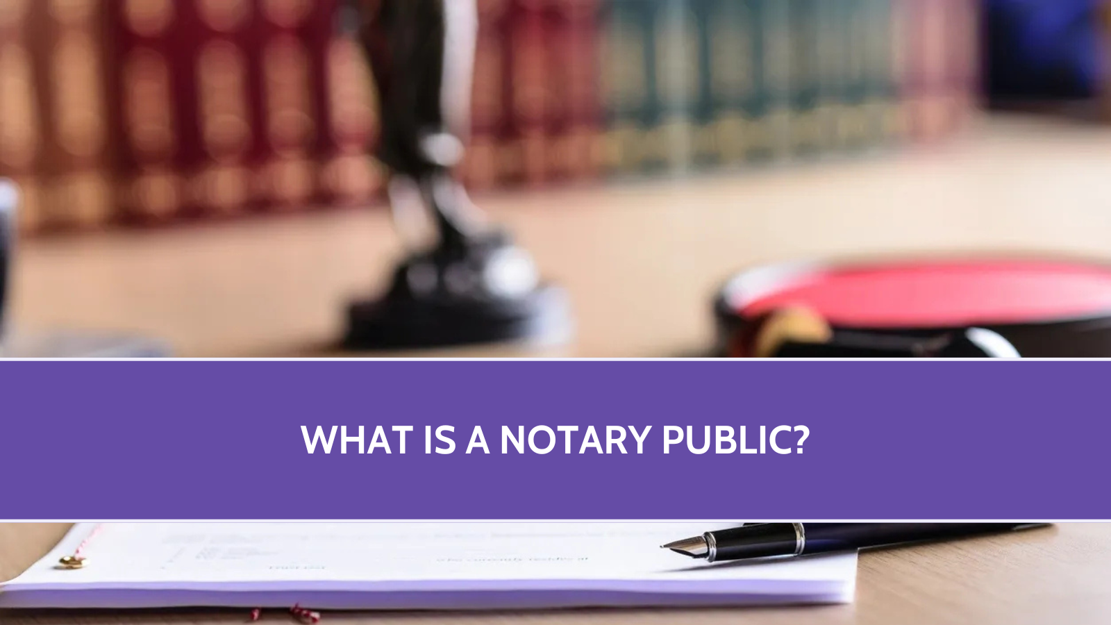 What Is A Notary Public?