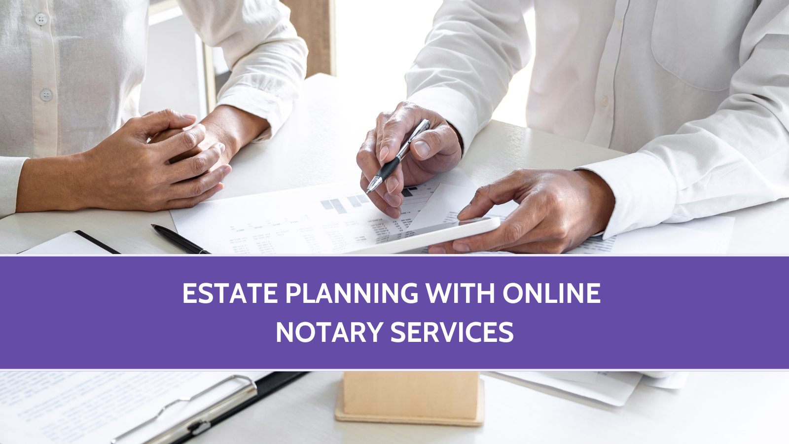Estate Planning with Online Notary Services