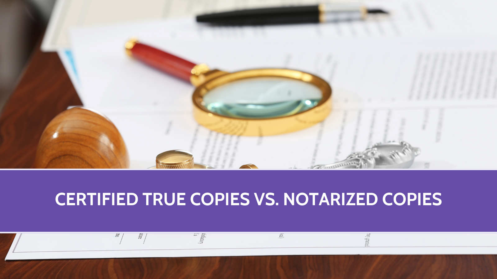 Certified True Copies vs. Notarized Copies