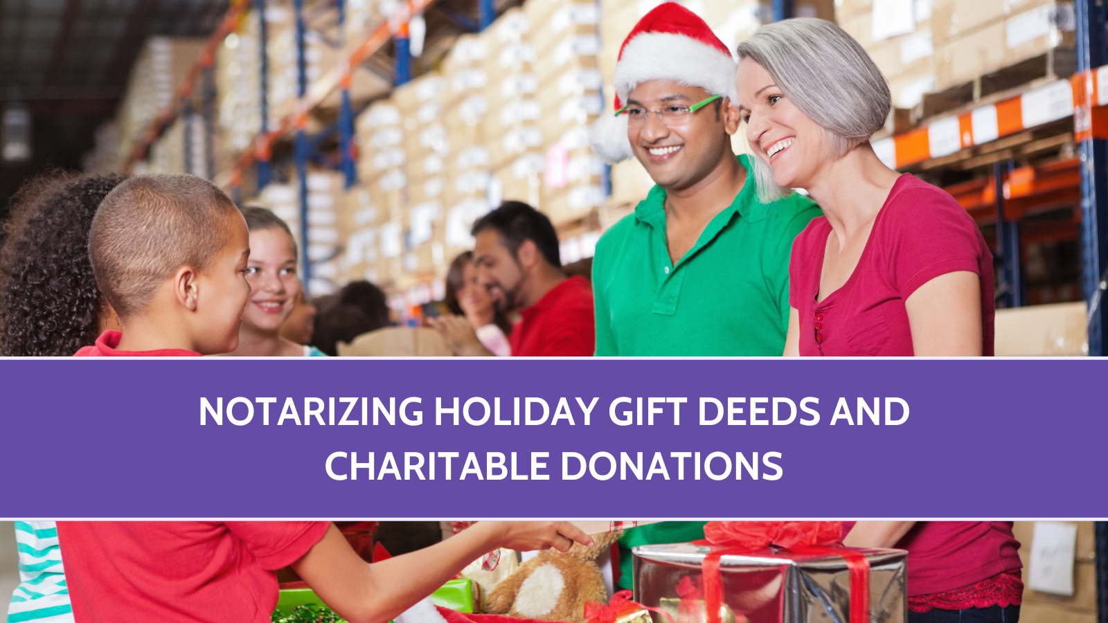 Notarizing Holiday Gift Deeds and Charitable Donations