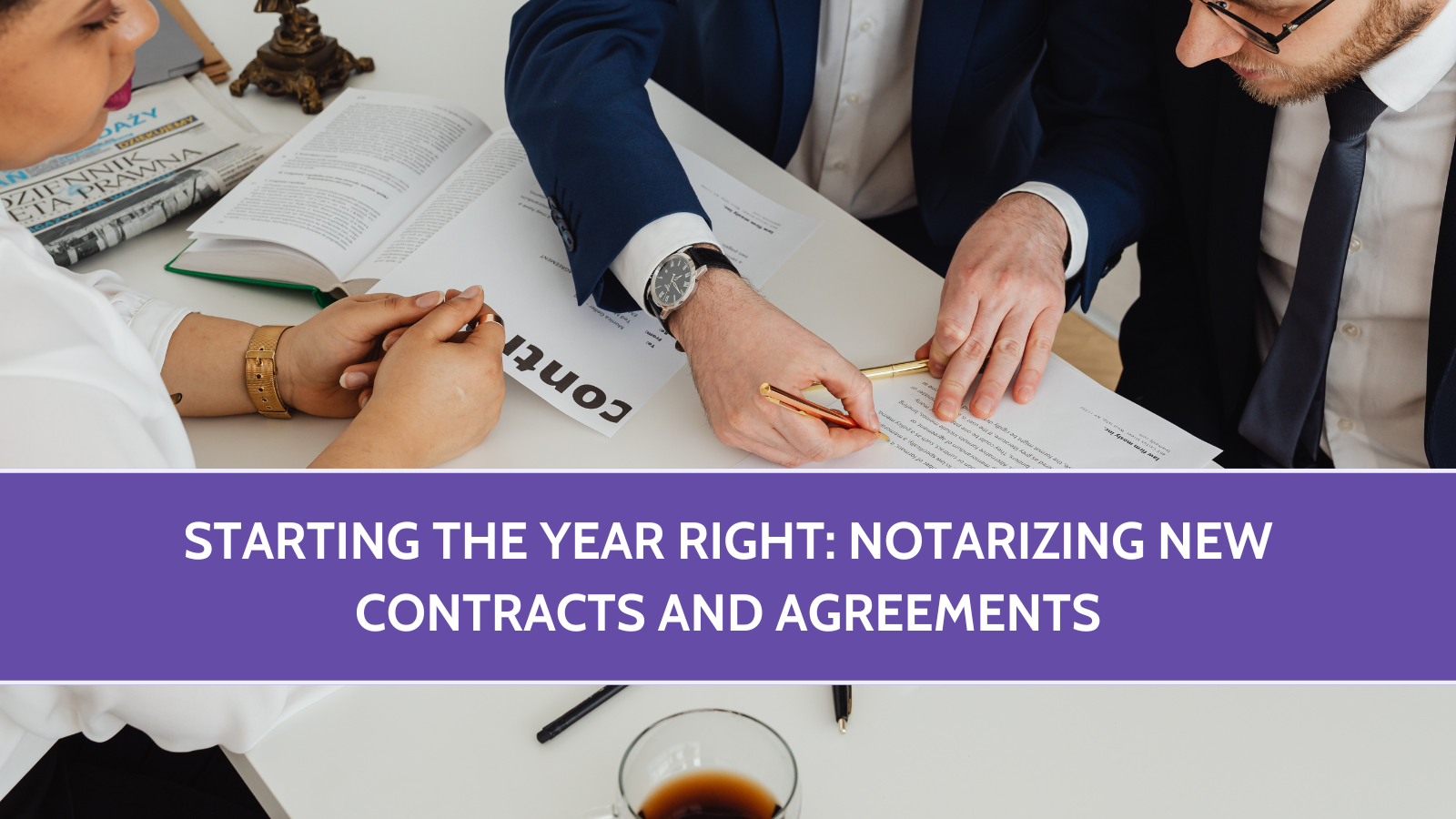 Starting the Year Right: Notarizing New Contracts and Agreements