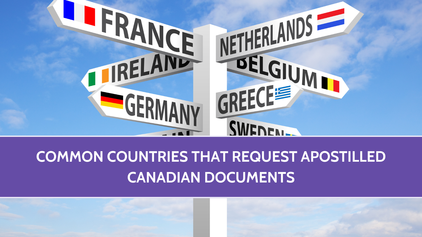 Common Countries That Request Apostilled Canadian Documents