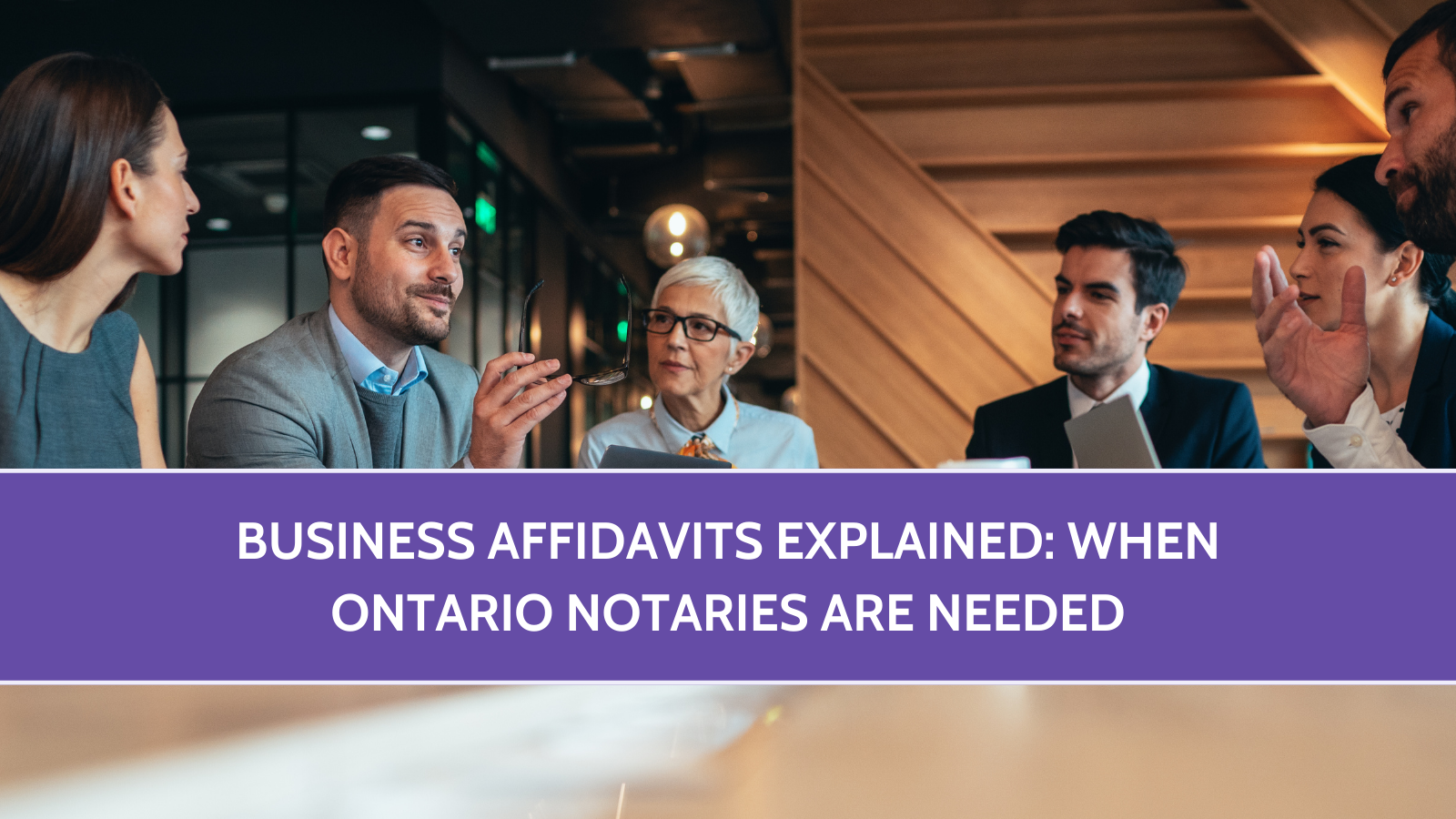Business Affidavits Explained: When Ontario Notaries Are Needed