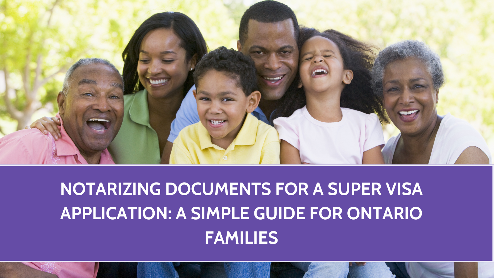 Notarizing Documents for a Super Visa Application: A Simple Guide for Ontario Families