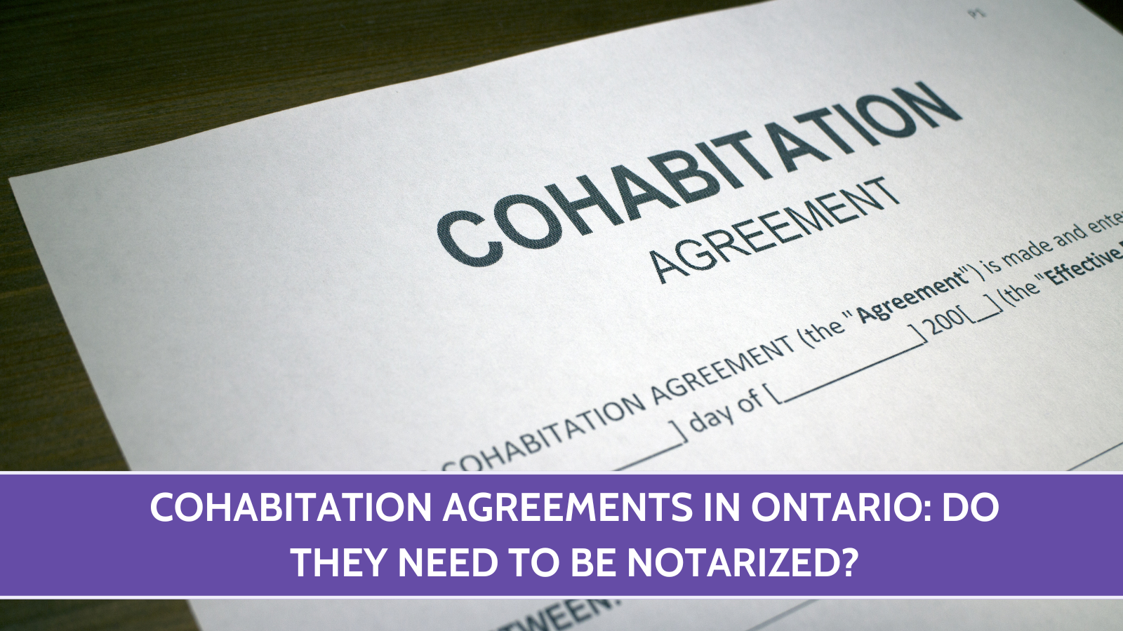Cohabitation Agreements in Ontario: Do They Need to Be Notarized?