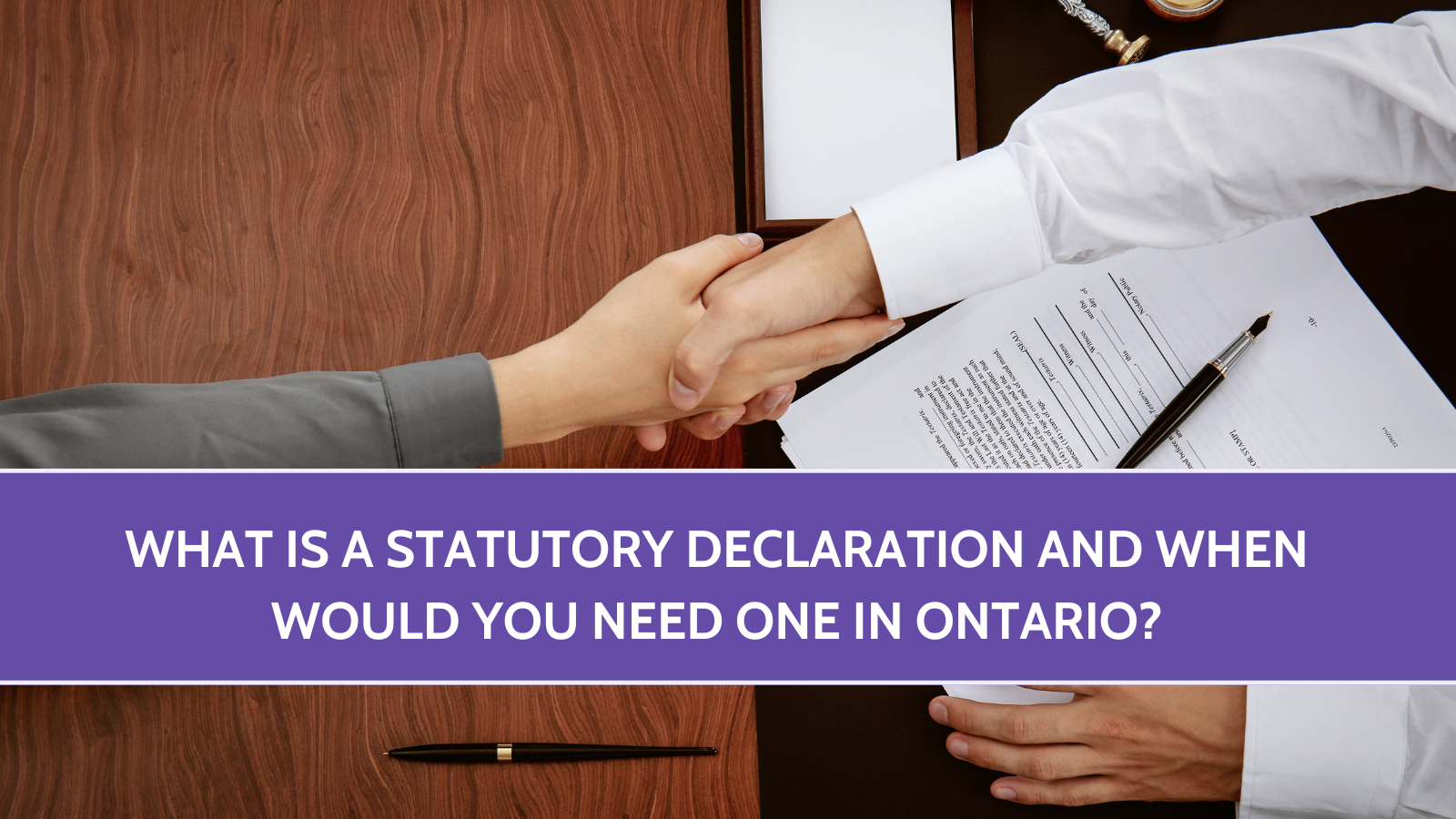 What Is a Statutory Declaration and When Would You Need One in Ontario?