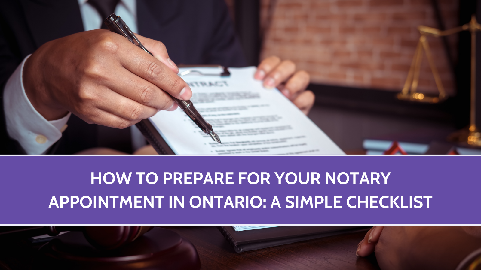 How to Prepare for Your Notary Appointment in Ontario: A Simple Checklist